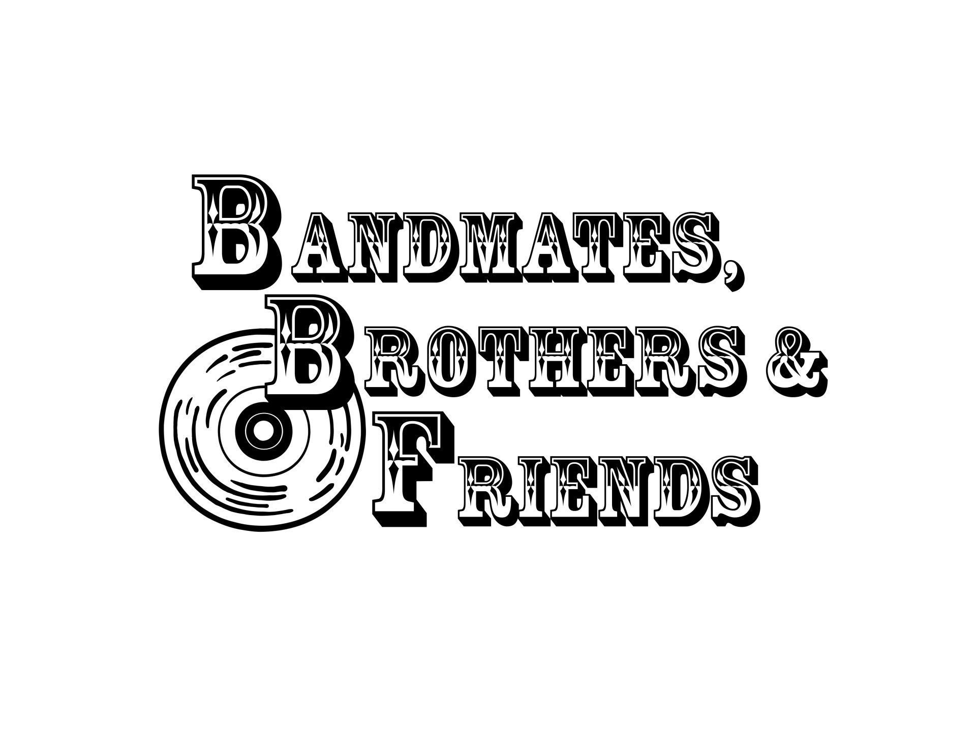 Bandmates, Brothers and Friends